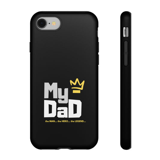 Dad Phone Case - My Dad the Man the Hero the Legend - Tough Cases