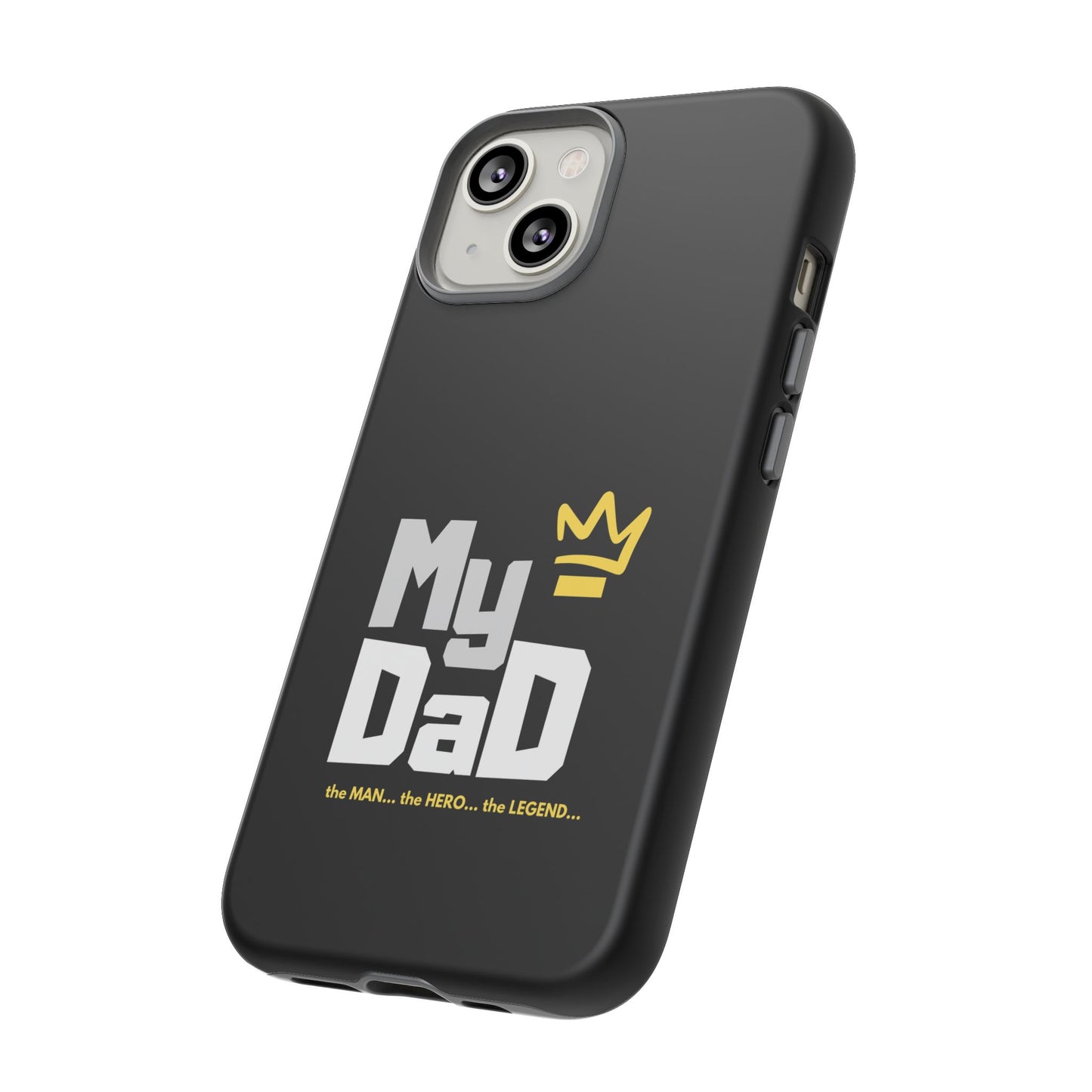 Dad Phone Case - My Dad the Man the Hero the Legend - Tough Cases