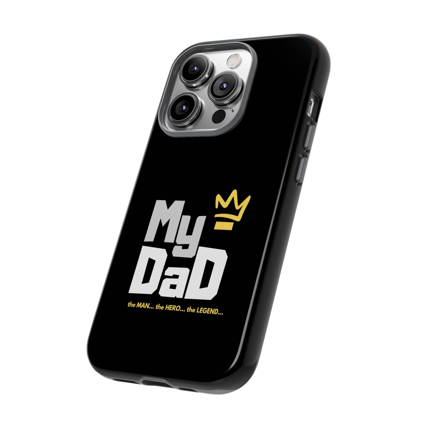 Dad Phone Case - My Dad the Man the Hero the Legend - Tough Cases