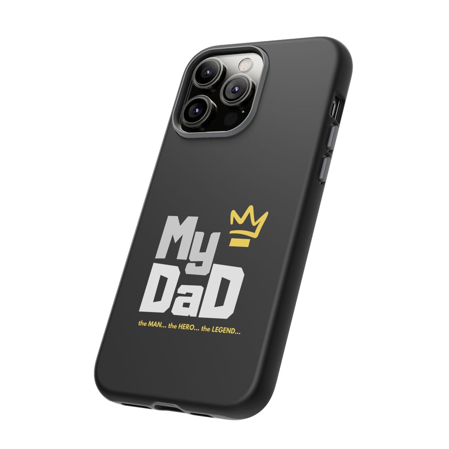 Dad Phone Case - My Dad the Man the Hero the Legend - Tough Cases