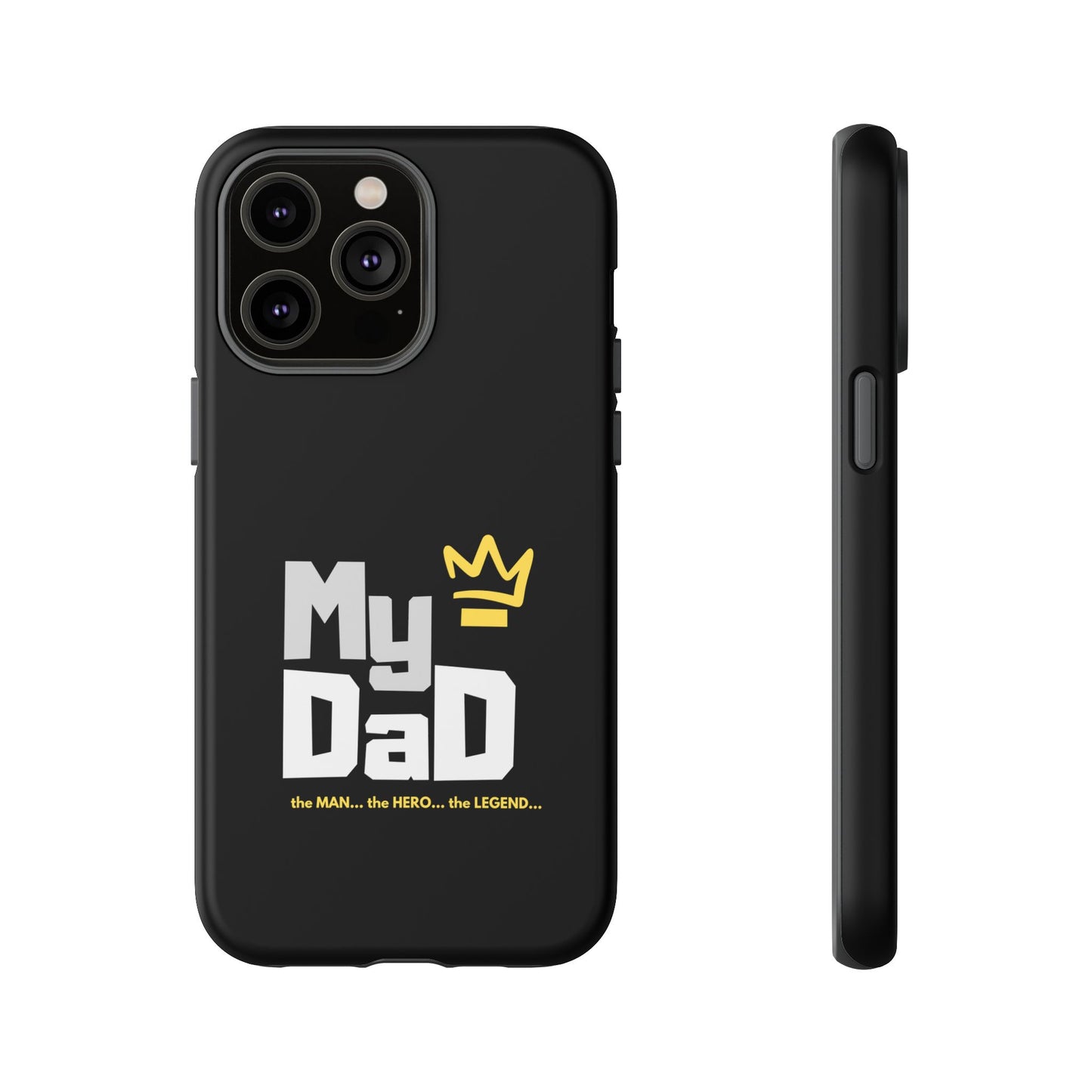 Dad Phone Case - My Dad the Man the Hero the Legend - Tough Cases