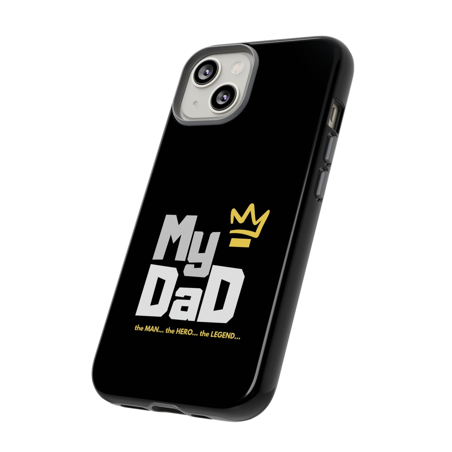 Dad Phone Case - My Dad the Man the Hero the Legend - Tough Cases