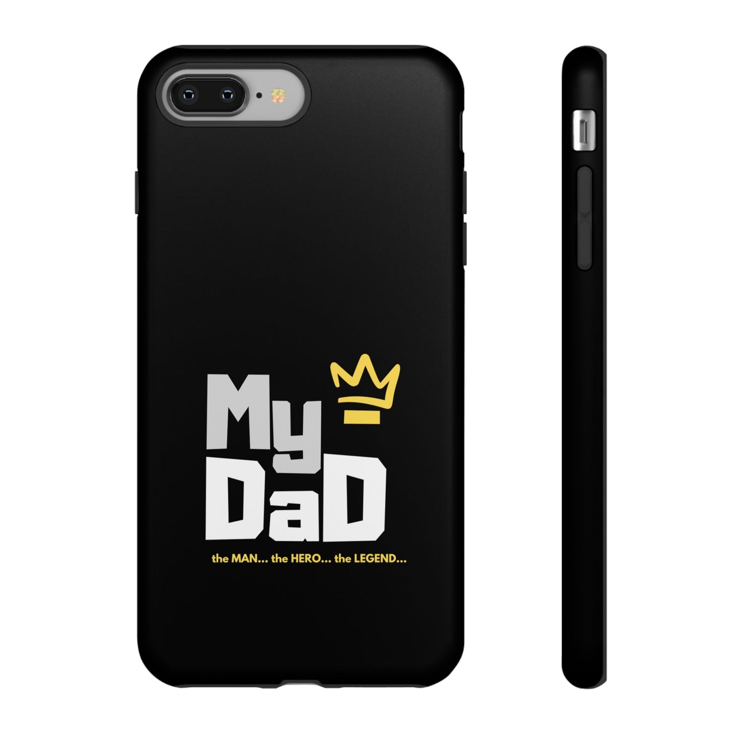 Dad Phone Case - My Dad the Man the Hero the Legend - Tough Cases