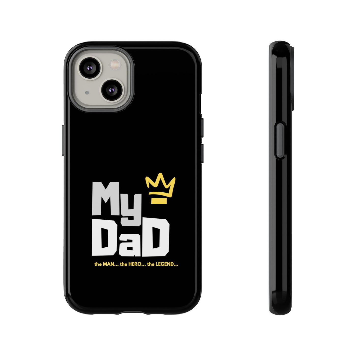 Dad Phone Case - My Dad the Man the Hero the Legend - Tough Cases