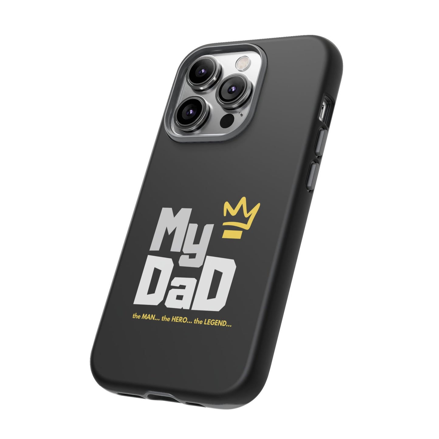 Dad Phone Case - My Dad the Man the Hero the Legend - Tough Cases
