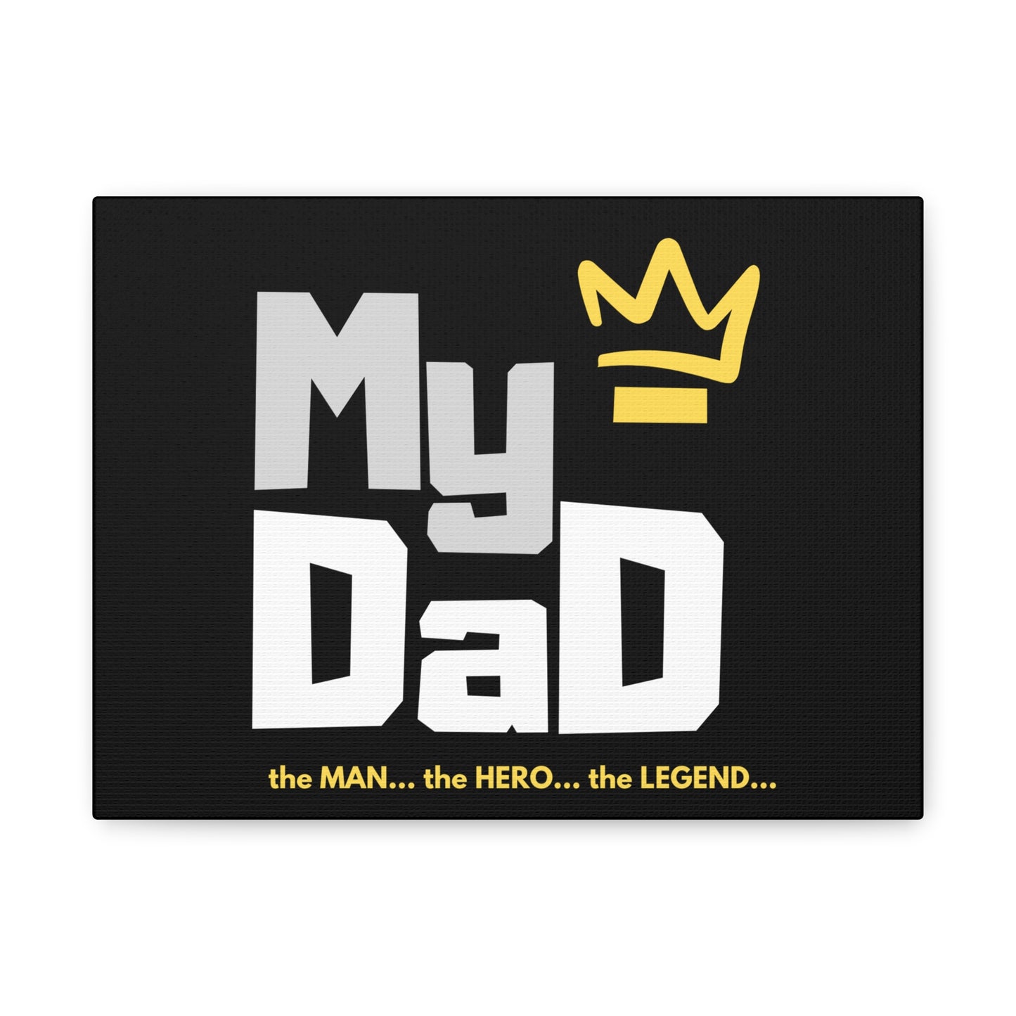 Canvas Wall Art - My Dad: The Man, The Hero, The Legend