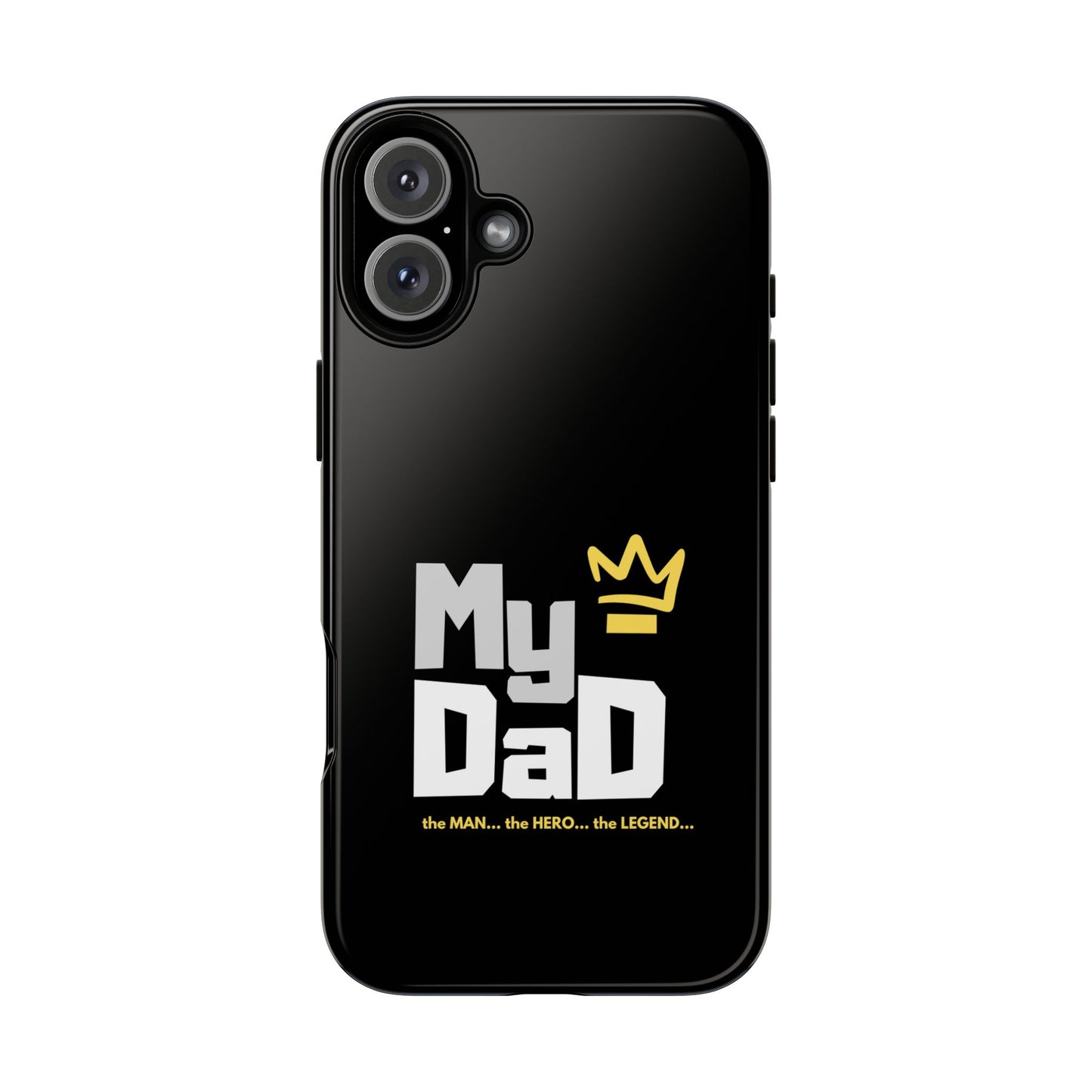Dad Phone Case - My Dad the Man the Hero the Legend - Tough Cases