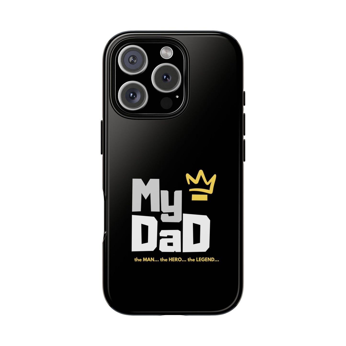 Dad Phone Case - My Dad the Man the Hero the Legend - Tough Cases