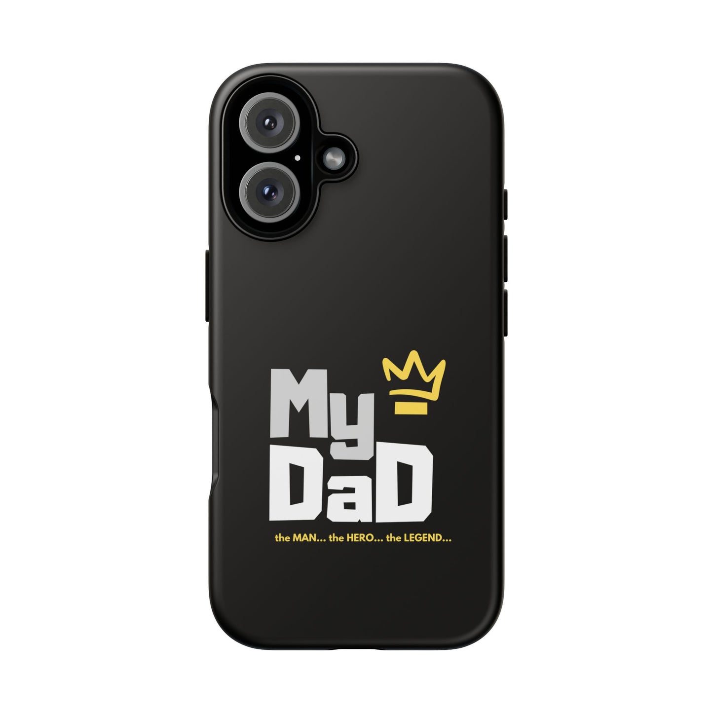 Dad Phone Case - My Dad the Man the Hero the Legend - Tough Cases