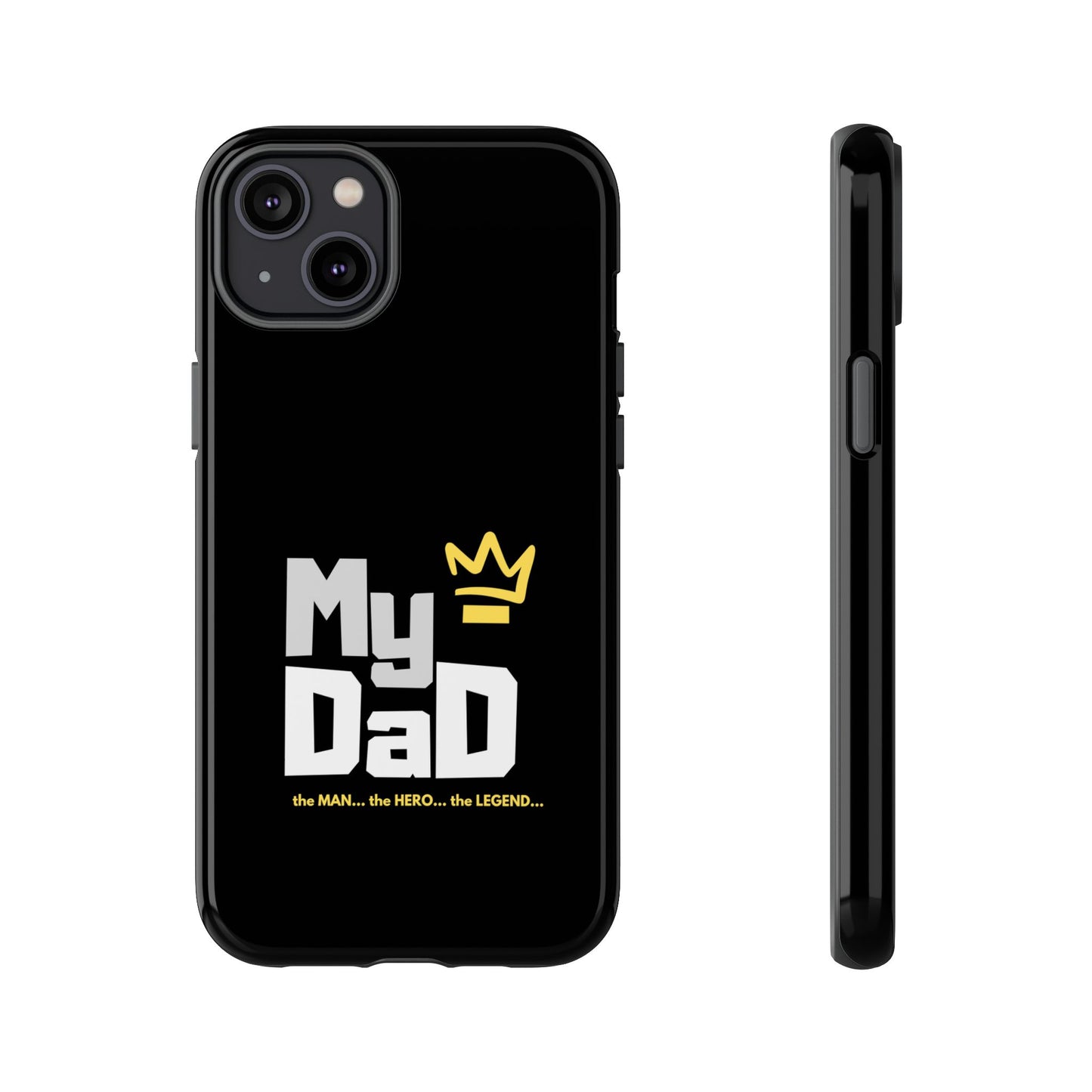 Dad Phone Case - My Dad the Man the Hero the Legend - Tough Cases