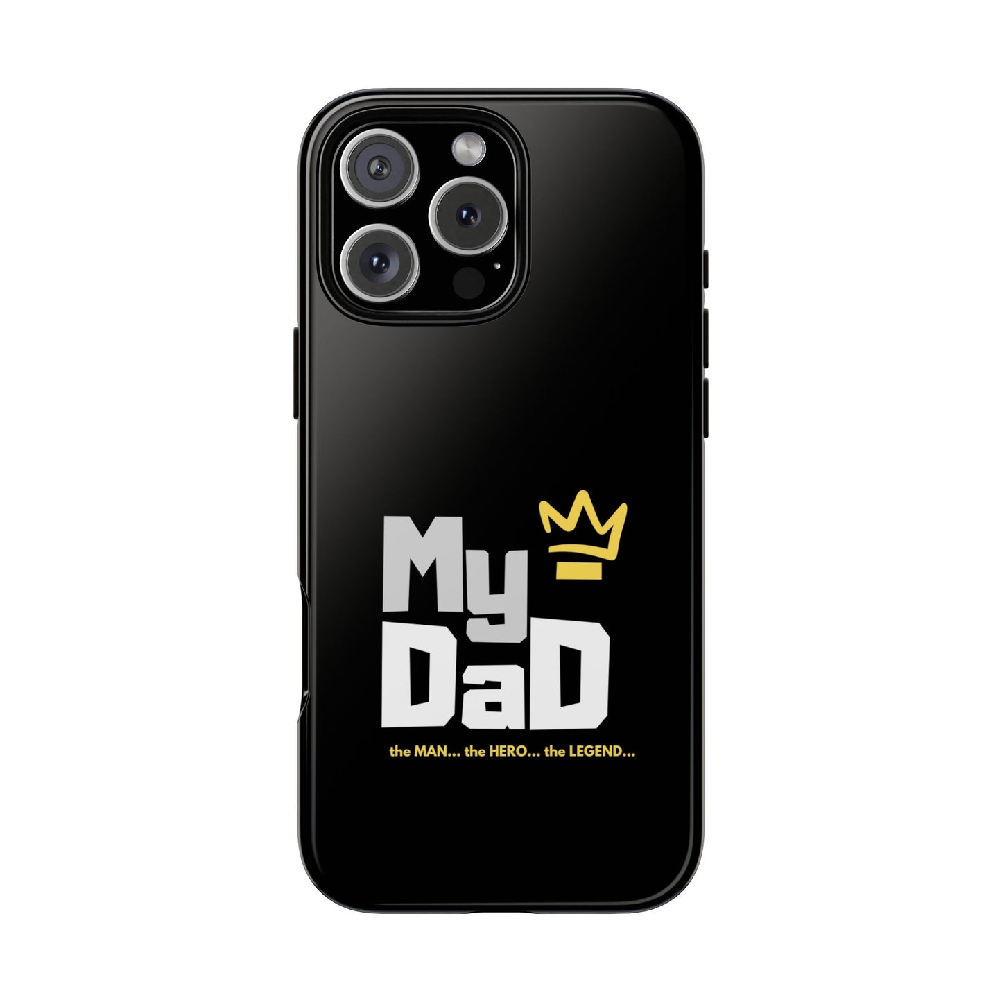 Dad Phone Case - My Dad the Man the Hero the Legend - Tough Cases
