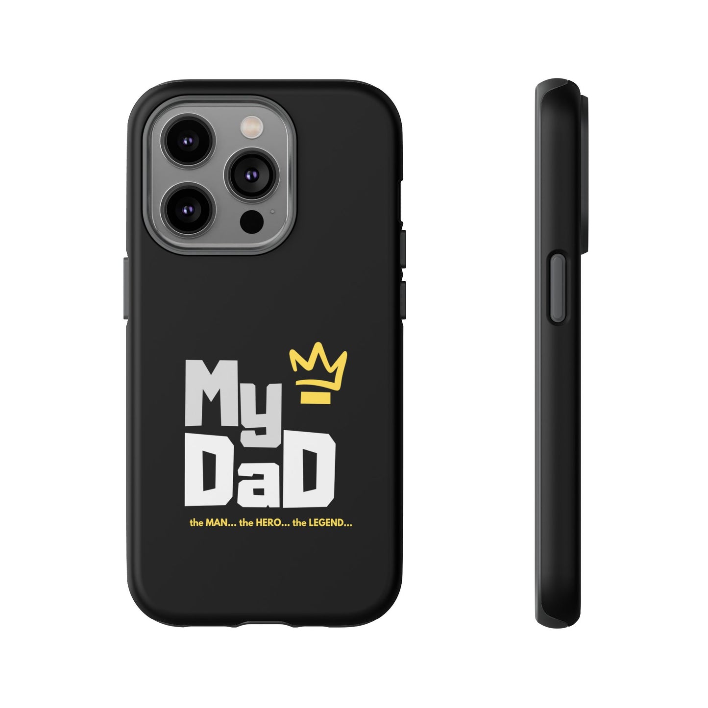 Dad Phone Case - My Dad the Man the Hero the Legend - Tough Cases
