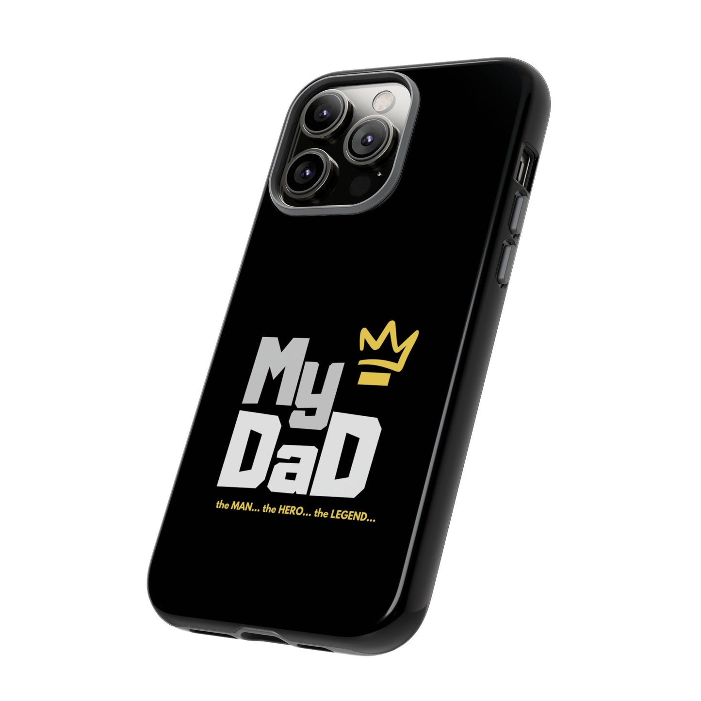 Dad Phone Case - My Dad the Man the Hero the Legend - Tough Cases