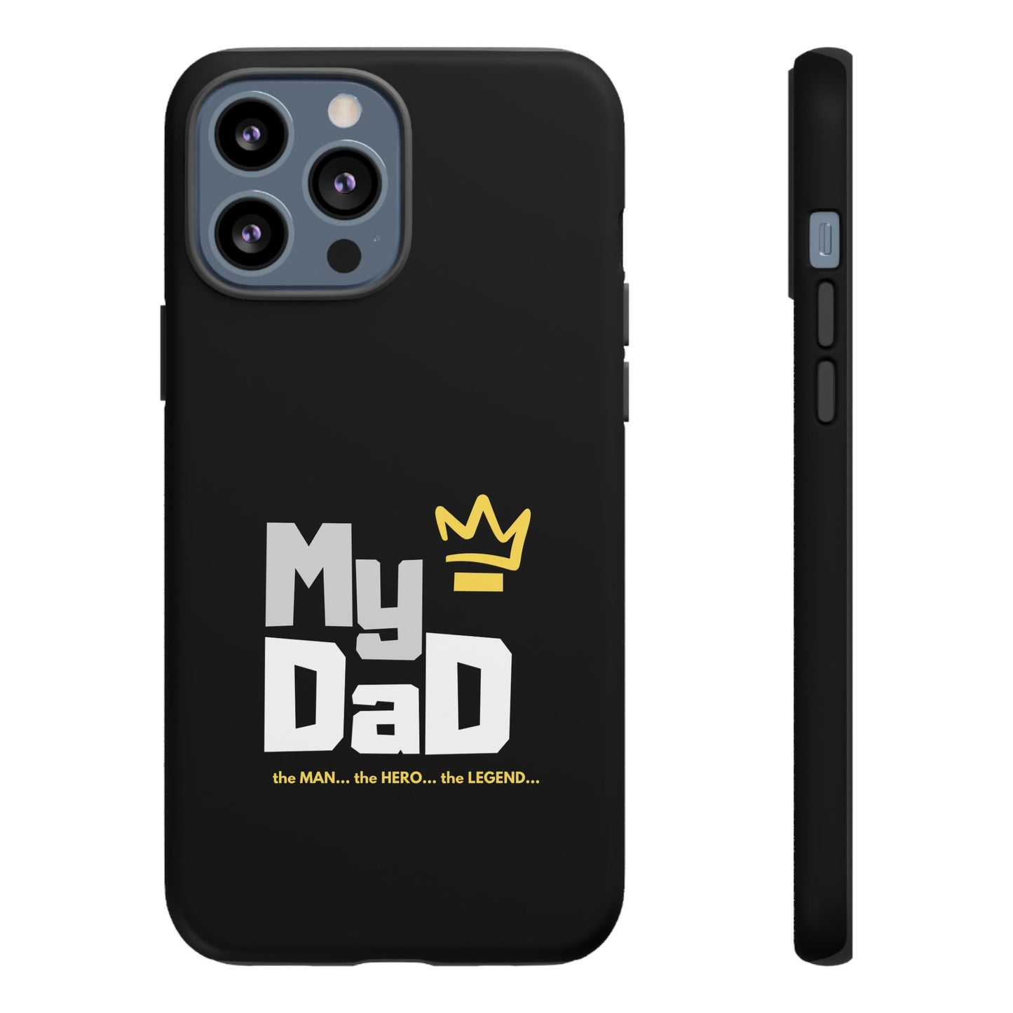 Dad Phone Case - My Dad the Man the Hero the Legend - Tough Cases