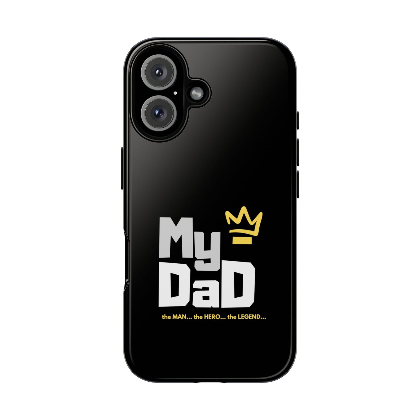 Dad Phone Case - My Dad the Man the Hero the Legend - Tough Cases